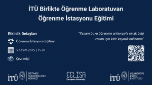 İTÜ Birlikte Öğrenme Laboratuvarı: Öğrenme İstasyonu Eğitimi